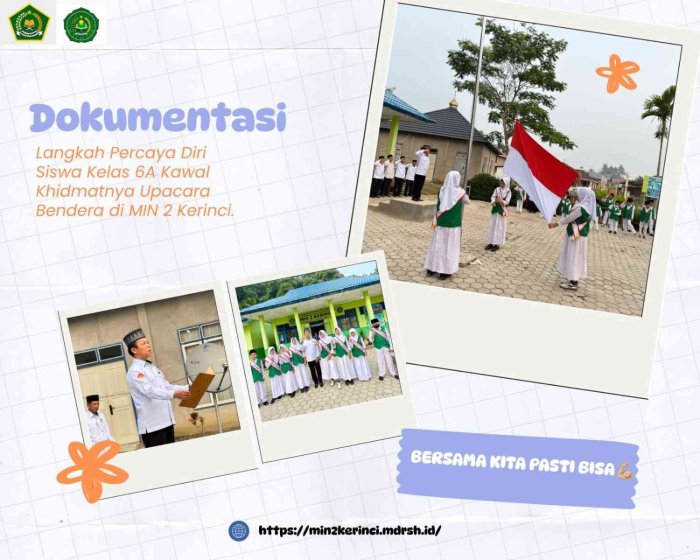 Langkah Percaya Diri Siswa Kelas 6A Kawal Khidmatnya Upacara Bendera di MIN 2 Kerinci Langkah Percaya Diri Siswa Kelas 6A Kawal Khidmatnya Upacara Bendera di MIN 2 Kerinci