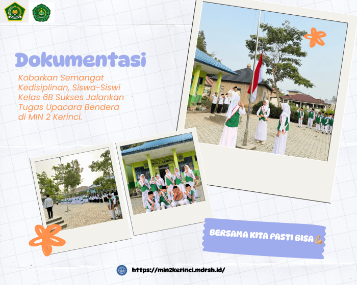 Kobarkan Semangat Kedisiplinan, Siswa-Siswi Kelas 6B Sukses Jalankan Tugas Upacara Bendera di MIN 2 Kerinci Kobarkan Semangat Kedisiplinan, Siswa-Siswi Kelas 6B Sukses Jalankan Tugas Upacara Bendera di MIN 2 Kerinci